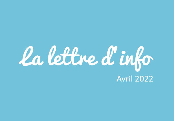 Lettre d’info n°9 – Avril 2022