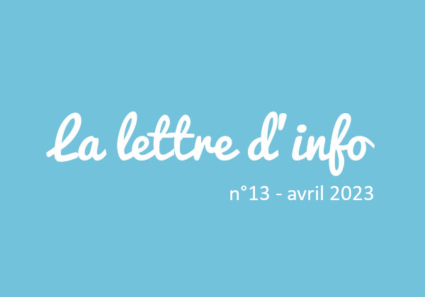 Lettre d’info n°13 – Avril 2023